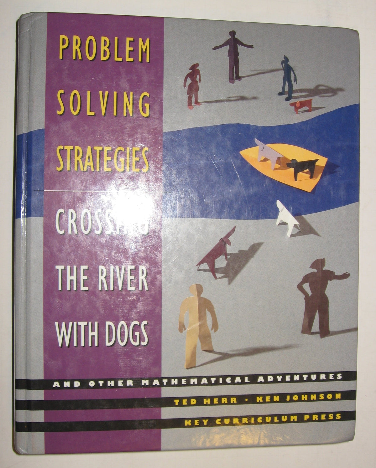 Problem Solving Strategies: Crossing the River with Dogs and Other Mathematical Adventures