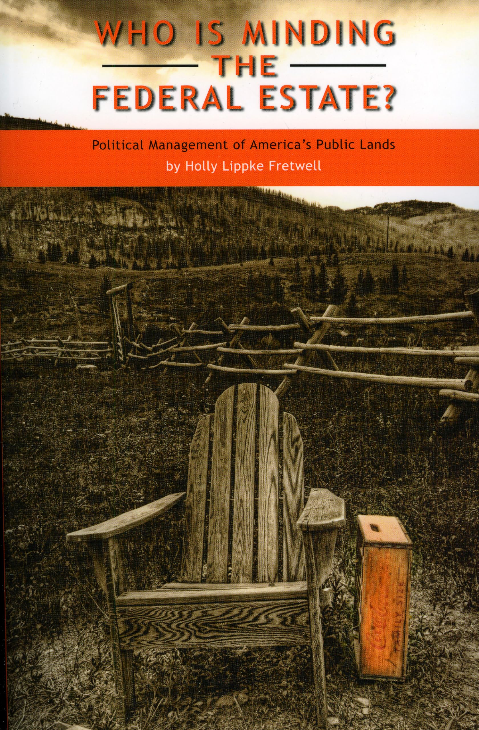 Who Is Minding the Federal Estate?: Political Management of America's Public Lands