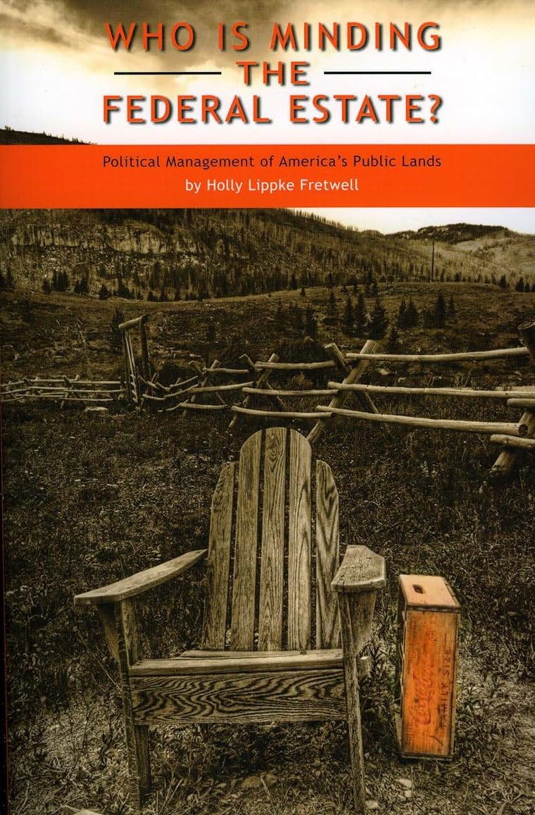 Who Is Minding the Federal Estate?: Political Management of America's Public Lands