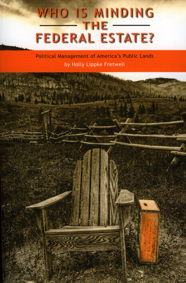 Who Is Minding the Federal Estate?: Political Management of America's Public Lands