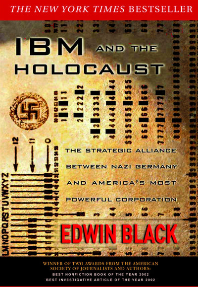 IBM and the Holocaust: The Strategic Alliance Between Nazi Germany and America's Most Powerful Corporation