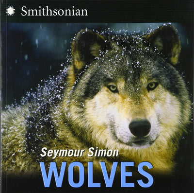Wolves: A Science Picture Book About Intelligent and Loyal Wolf Packs for Kids (Ages 4-8) (Smithsonian-science)
