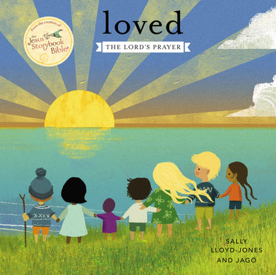 Loved: The Lords Prayer (The Story of Gods Great Love)