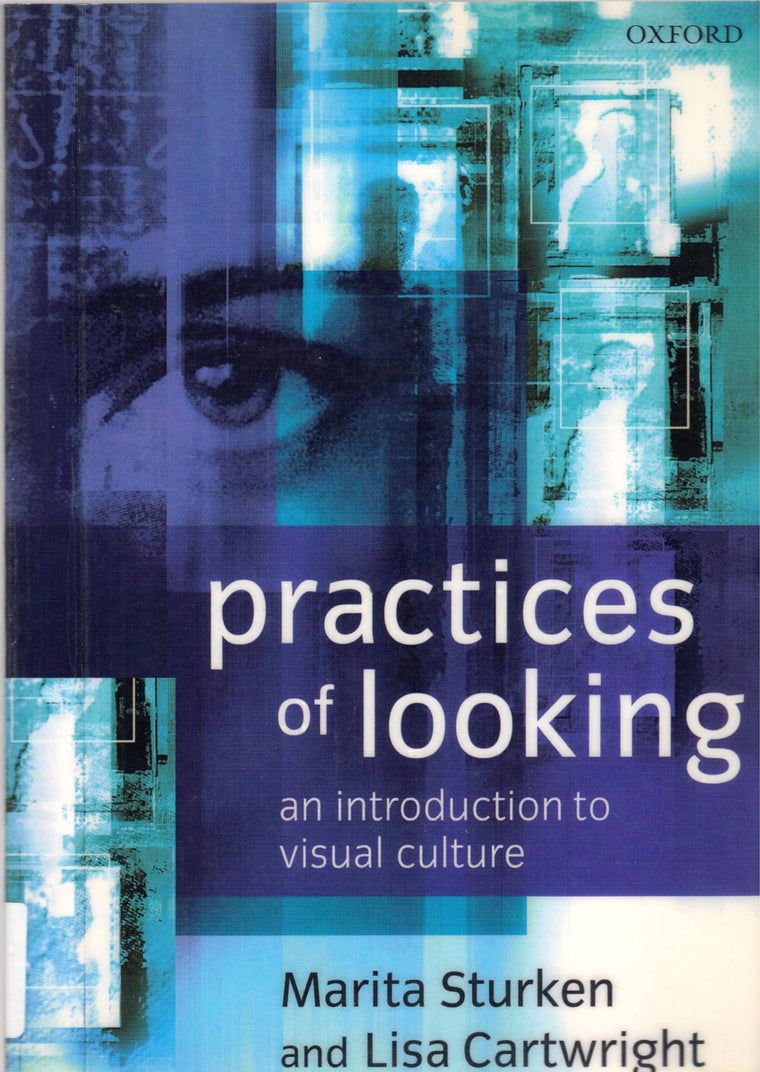 Practices of Looking: An Introduction to Visual Culture