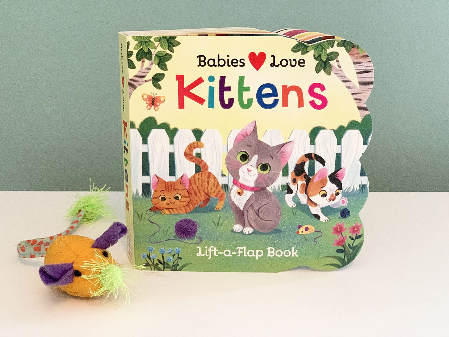 Babies Love Kittens: A Lift-a-Flap Board Book for Babies