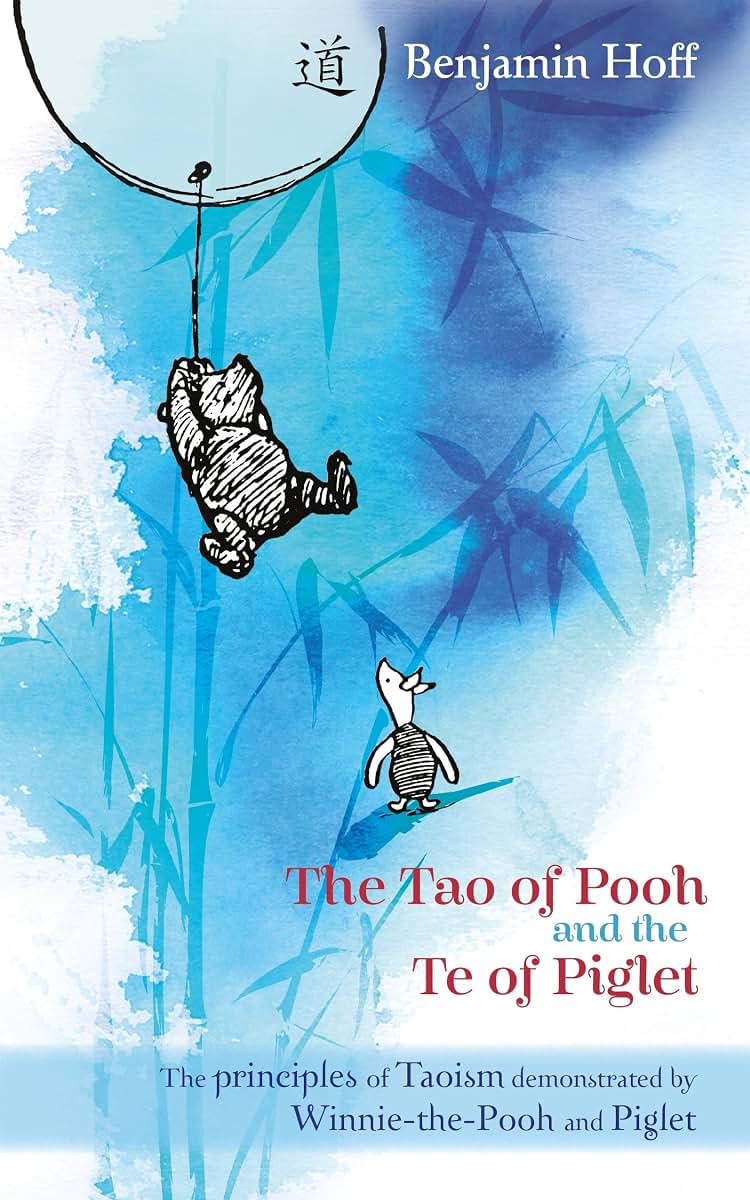 Winnie-The-Pooh: The Tao of Pooh & the Te of Piglet