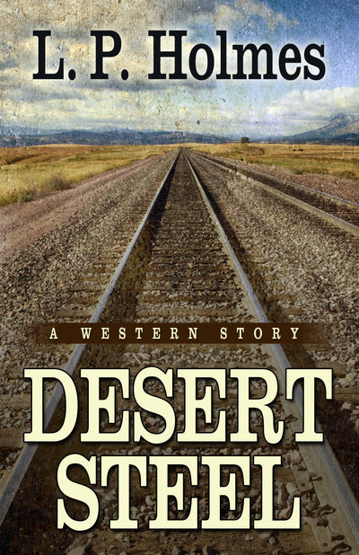 Desert Steel: A Western Story (Thorndike Large Print Western Series)