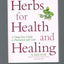Herbs For Health And Healing: A Drug-Free Guide to Prevention