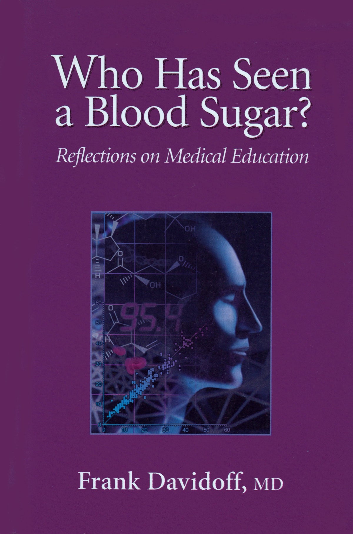 Who Has Seen a Blood Sugar?: Reflections on Medical Education