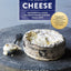 The Book of Cheese: The Essential Guide to Discovering Cheeses You'll Love