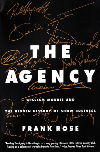 The Agency: William Morris and the Hidden History of Show Business