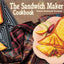 The Sandwich Maker Cookbook (Nitty Gritty Cookbooks)
