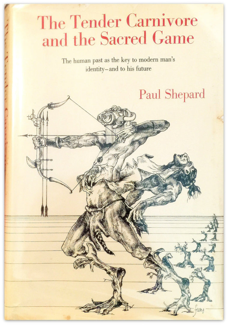 The Tender Carnivore and the Sacred Game by Paul Shepard