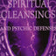 Spiritual Cleansings and Psychic Defenses