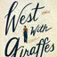 West with Giraffes: A Novel
