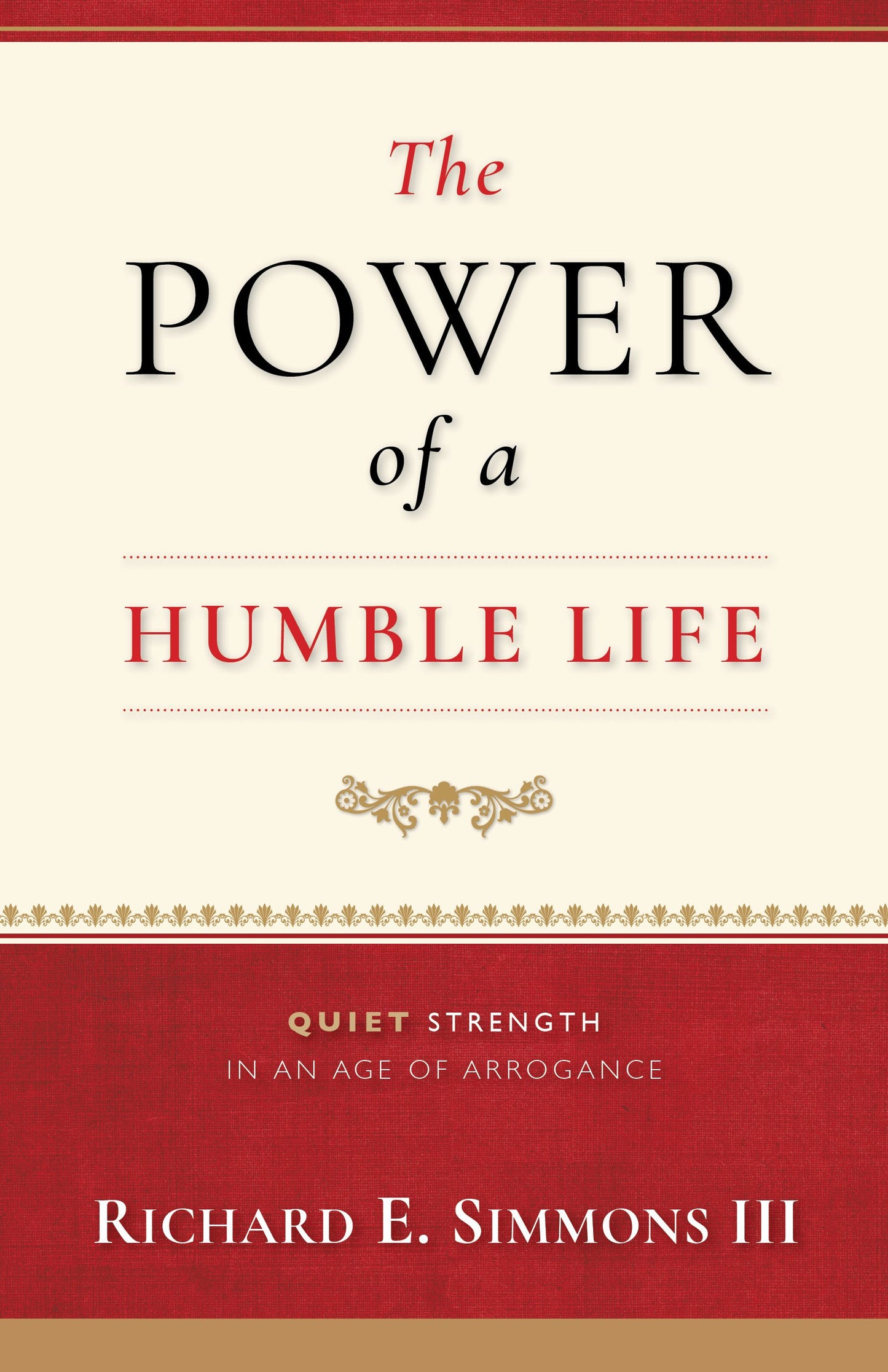 The Power of a Humble Life by Richard E. Simmons III