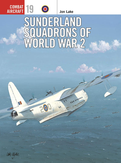 Sunderland Squadrons of World War 2 (Osprey Combat Aircraft 19)