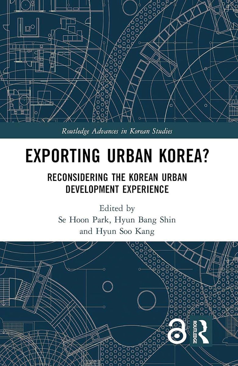 Exporting Urban Korea? (Routledge Advances in Korean Studies)