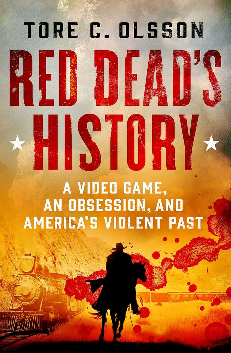 Red Dead's History: A Video Game, an Obsession, and America'