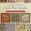 The Big Book of Civil War Quilts: 58 Patterns for Reproduction-Fabric Lovers