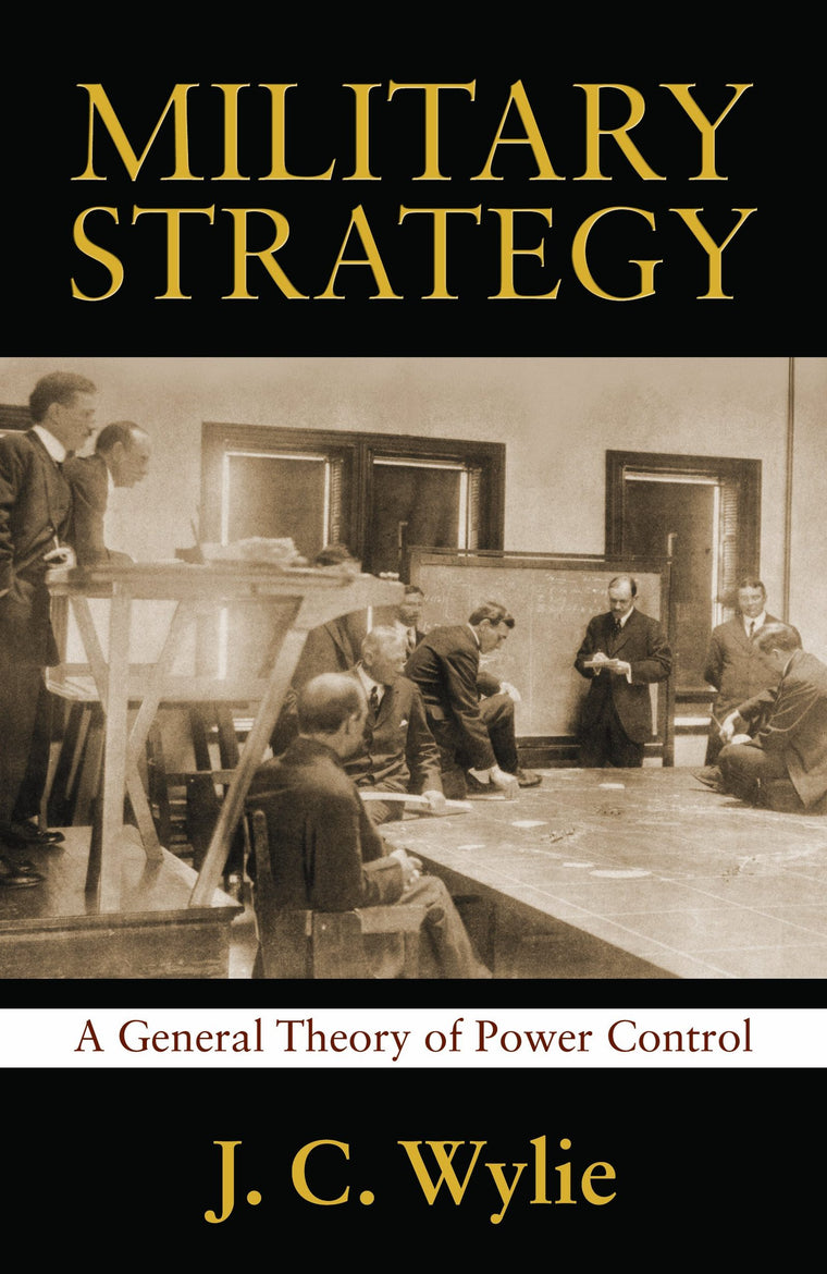Military Strategy: A General Theory of Power Control (Classic Reprint)