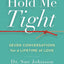 Hold Me Tight: Seven Conversations for a Lifetime of Love