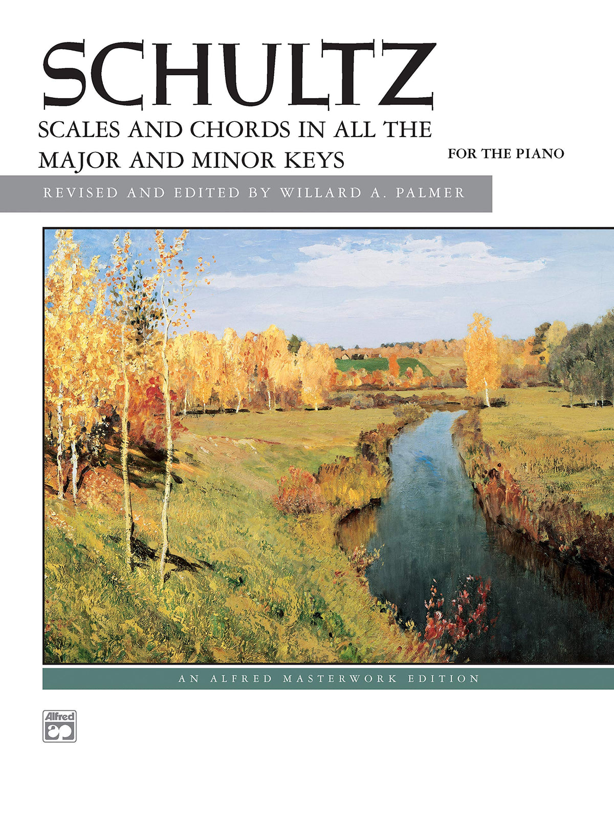Schultz -- Scales and Chords in All Keys (Alfred Masterwork Edition)