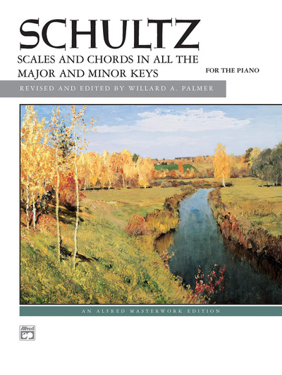 Schultz -- Scales and Chords in All Keys (Alfred Masterwork Edition)