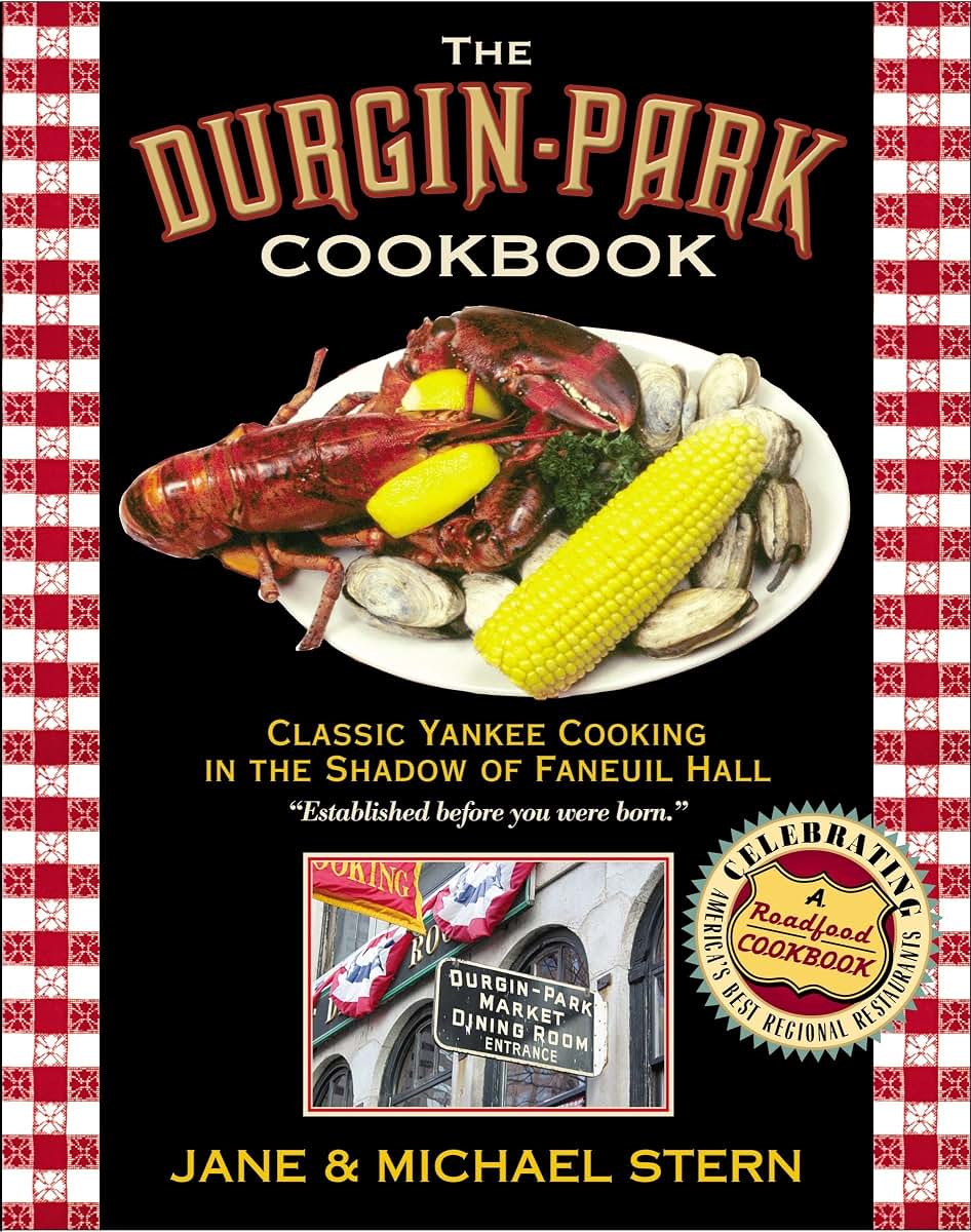 The Durgin-Park Cookbook: Classic Yankee Cooking in the Shadow of Faneuil Hall