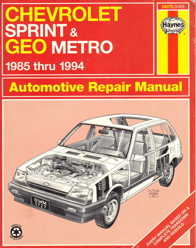 Chevrolet Sprint & Geo Metro Automotive Repair Manual 1985 Thru 1994 (Haynes Automotive Repair Manual Series, 1727)