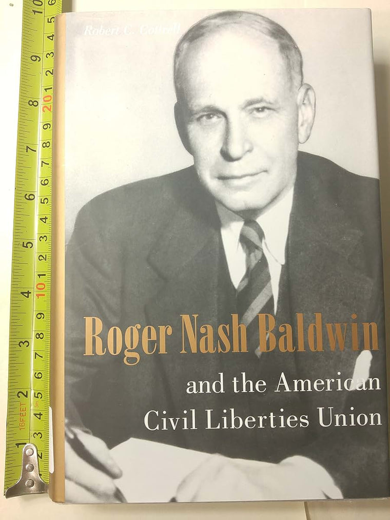 Roger Nash Baldwin and the American Civil Liberties Union