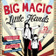 Big Magic for Little Hands: 25 Astounding Illusions for Young Magicians