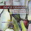 Image Grammar, Second Edition: Teaching Grammar as Part of the Writing Process