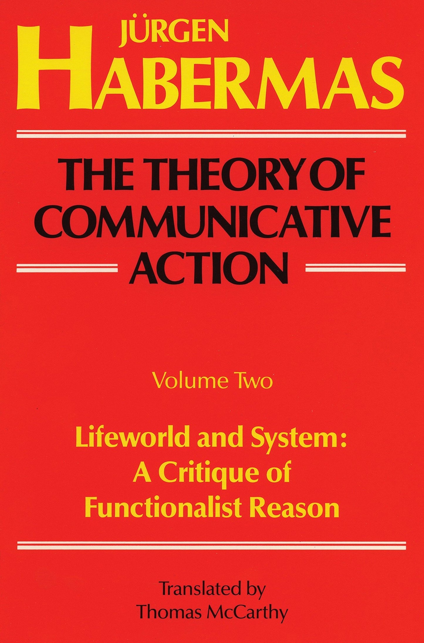 The Theory of Communicative Action, Volume 2: Lifeworld and