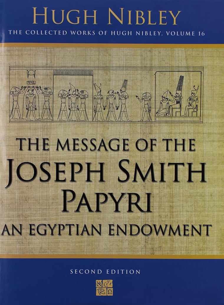 Message of the Joseph Smith Papyri: An Egyptian Endowment (Works)