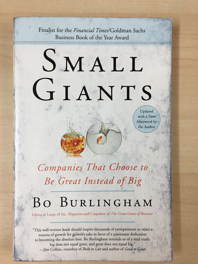Small Giants: Companies That Choose to Be Great Instead of Big