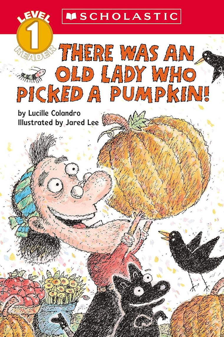 There Was an Old Lady Who Picked a Pumpkin! (Scholastic Reader, Level 1)