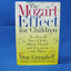 The Mozart Effect for Children: Awakening Your Child's Mind,
