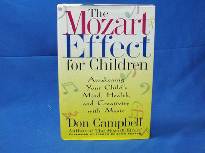 The Mozart Effect for Children: Awakening Your Child's Mind,
