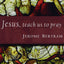 Jesus, Teach Us To Pray