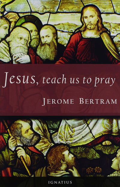 Jesus, Teach Us To Pray