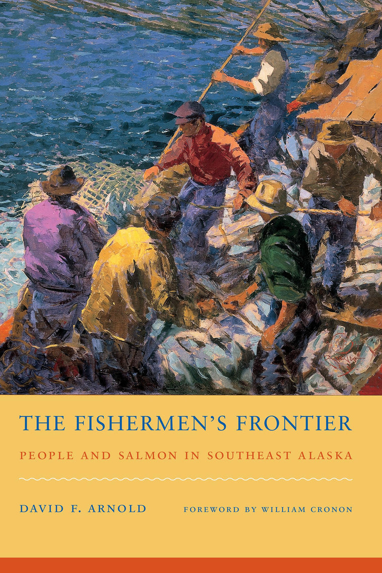 The Fishermen's Frontier: People and Salmon in Southeast Alaska (Weyerhaeuser Environmental Books)
