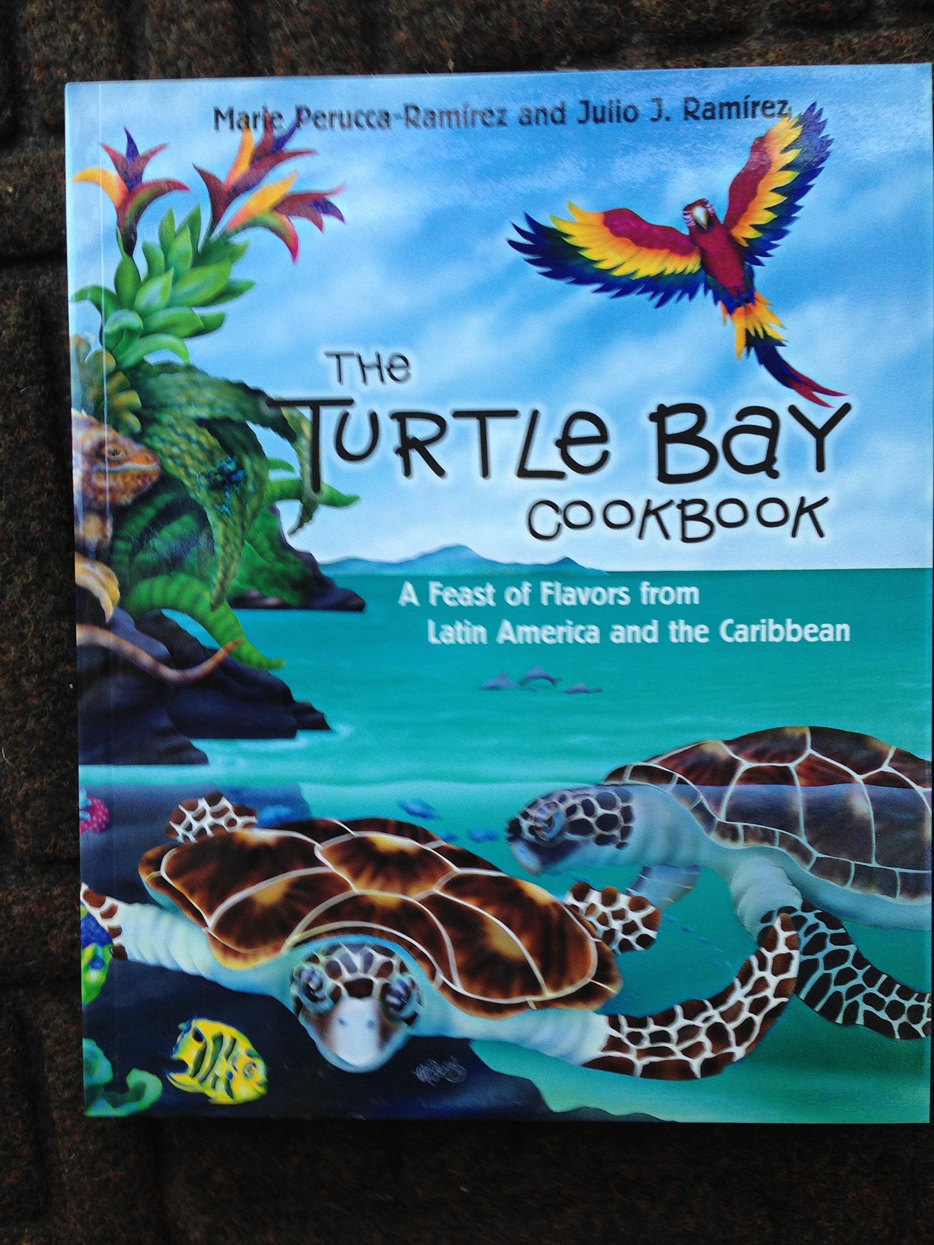 The Turtle Bay Cookbook: A Feast of Flavors from Latin America and the Caribbean (Restaurants)