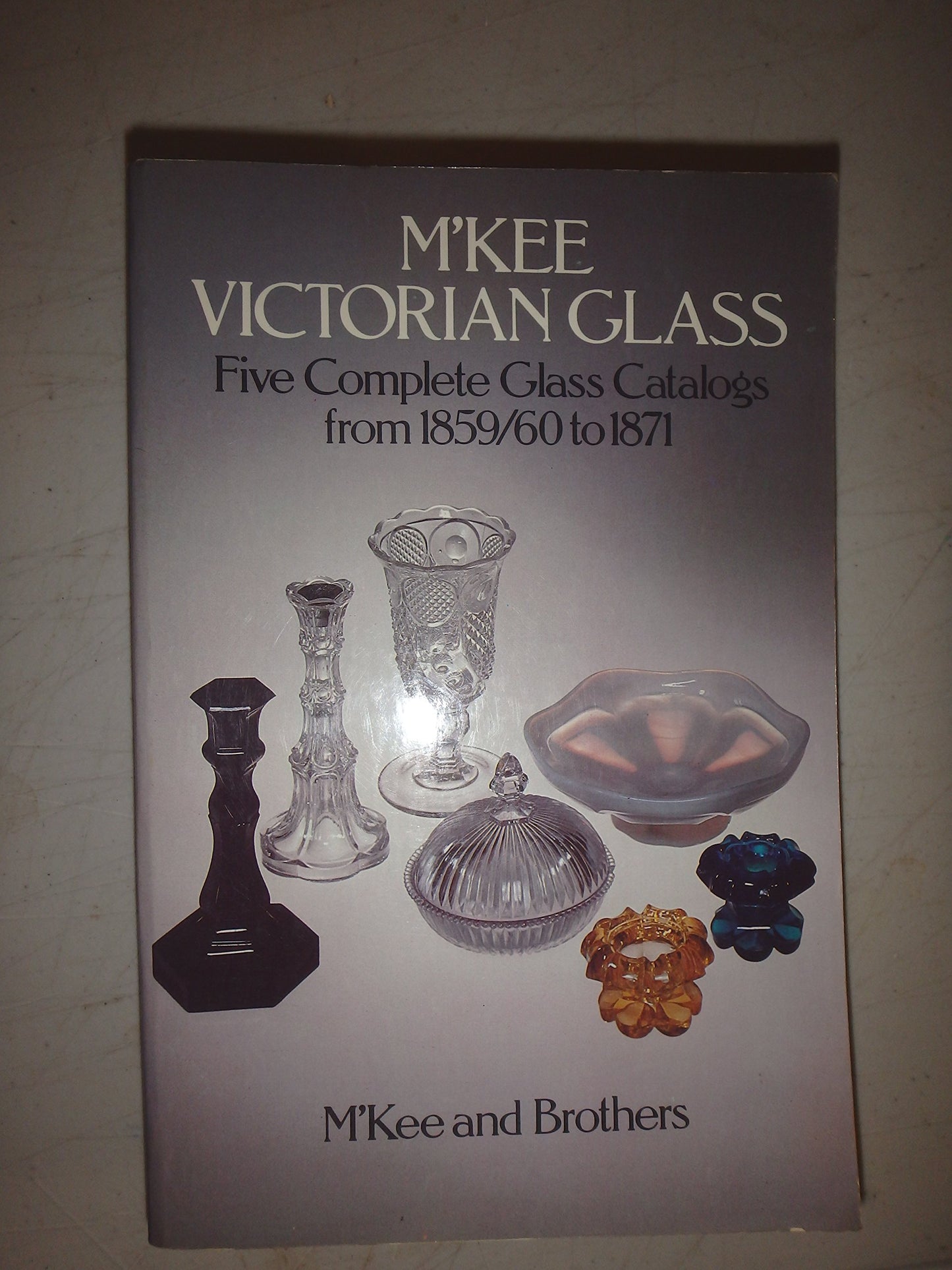 M'Kee Victorian Glass: Five Complete Glass Catalogs from 185