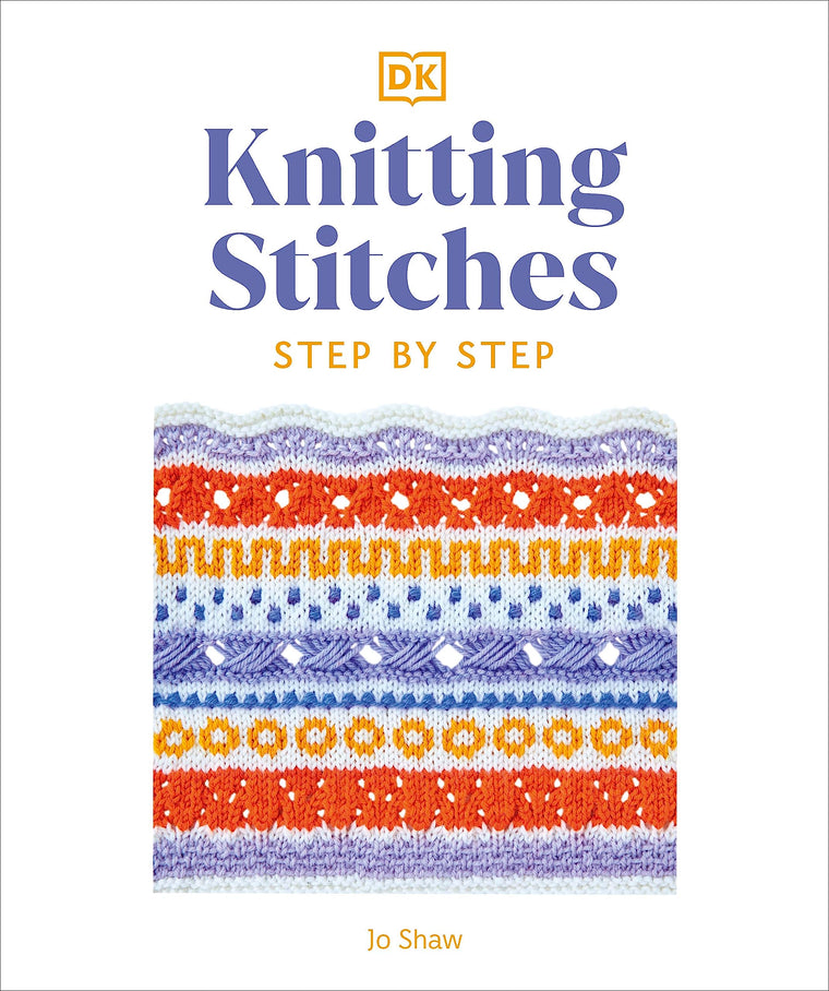 Knitting Stitches Step-by-Step: More than 150 Essential Stitches to Knit, Purl, and Perfect