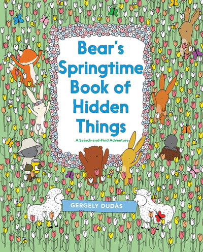 Bear's Springtime Book of Hidden Things: An Easter And Springtime Book For Kids (A Search and Find Adventure)