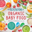 The Big Book of Organic Baby Food: Baby Pures, Finger Foods