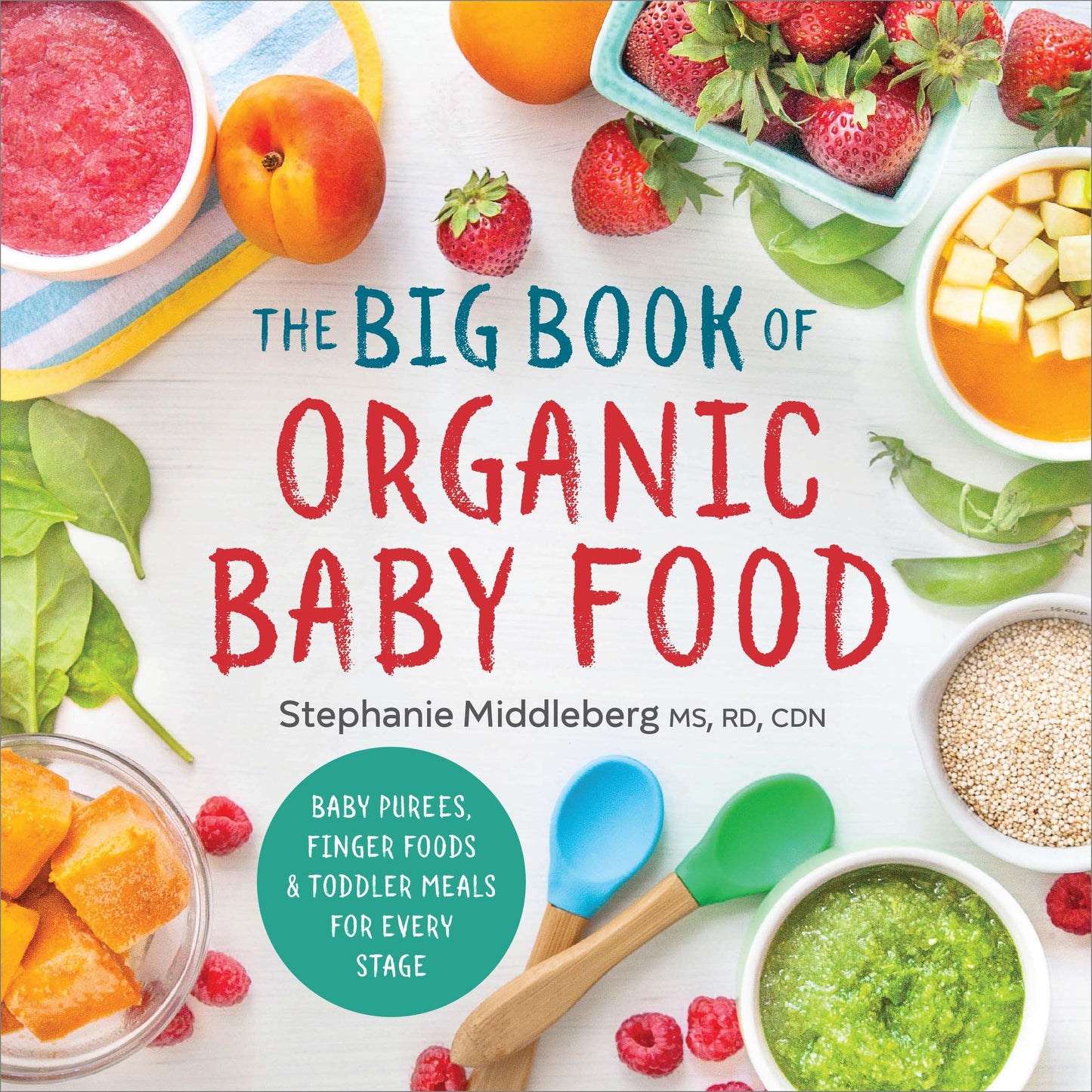 The Big Book of Organic Baby Food: Baby Pures, Finger Foods