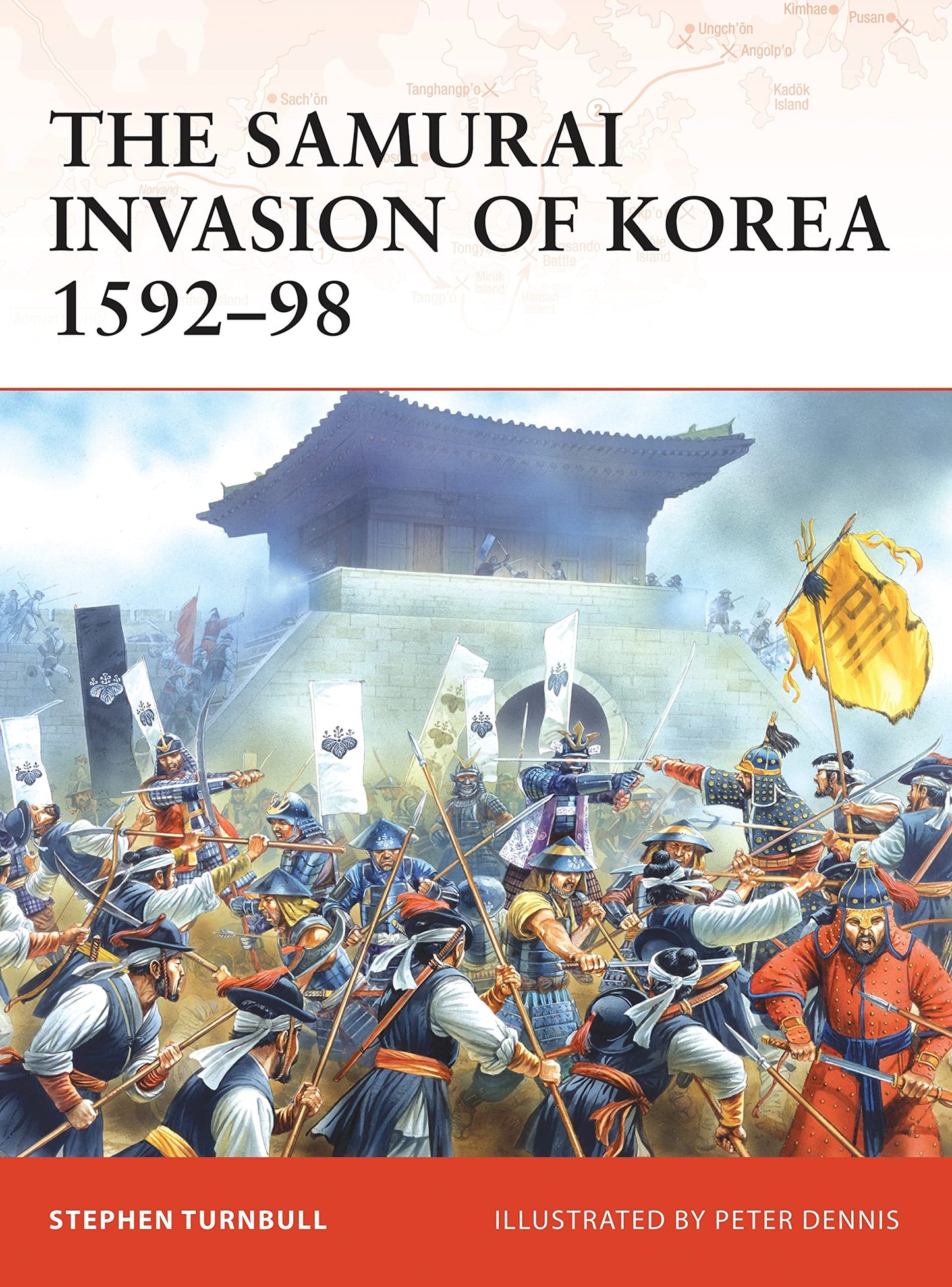 The Samurai Invasion of Korea 1592-98 (Campaign, 198)