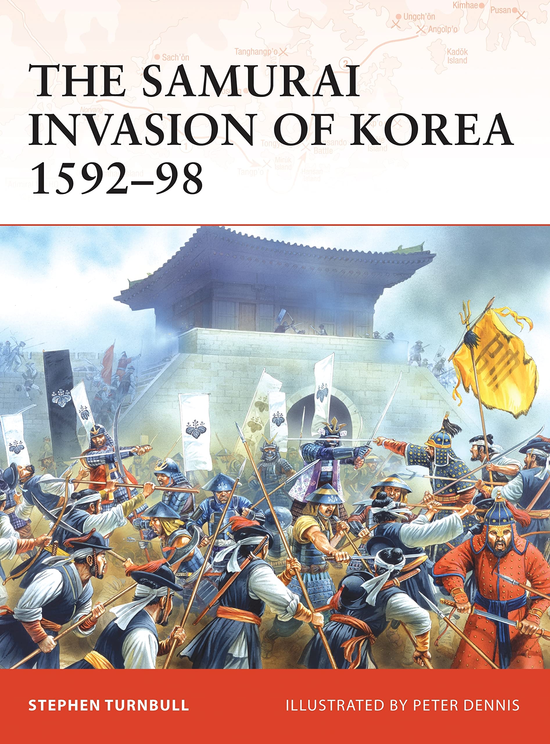 The Samurai Invasion of Korea 1592-98 (Campaign, 198)